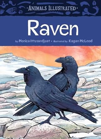 animals illustrated raven 1st edition monica ittusardjuat ,kagan mcleod 1772275239, 978-1772275230