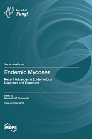 endemic mycoses recent advances in epidemiology diagnosis and treatment 1st edition alessandro c pasqualotto