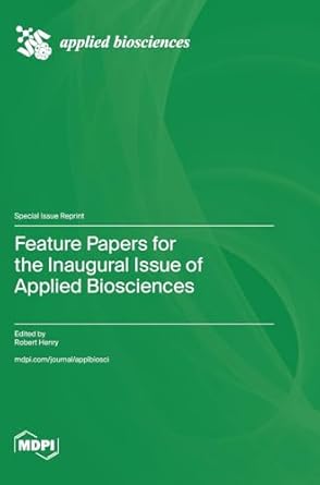 feature papers for the inaugural issue of applied biosciences 1st edition robert henry 372581709x,