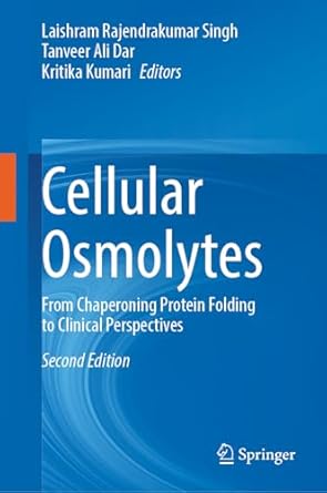 cellular osmolytes from chaperoning protein folding to clinical perspectives 2nd edition laishram