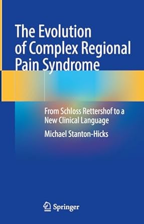 the evolution of complex regional pain syndrome from schloss rettershof to a new clinical language 1st