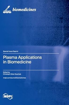 plasma applications in biomedicine 1st edition christoph viktor suschek 372581547x, 978-3725815470