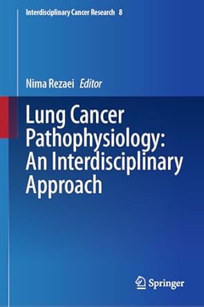 lung cancer pathophysiology an interdisciplinary approach an interdisciplinary approach 2024th edition nima