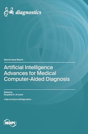 artificial intelligence advances for medical computer aided diagnosis 1st edition mugahed a al antari