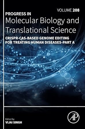 crispr cas based genome editing for treating human diseases part a 1st edition vijay singh 0443315884,