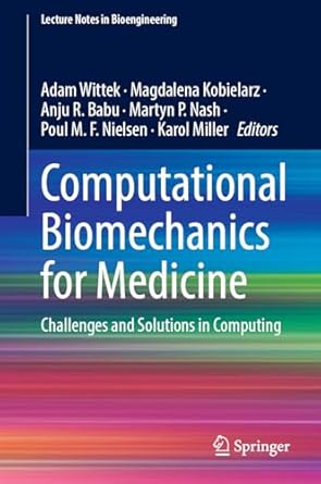 computational biomechanics for medicine challenges and solutions in computing 1st edition adam wittek