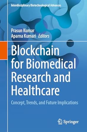 blockchain for biomedical research and healthcare concept trends and future implications 2024th edition