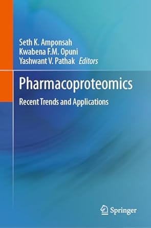 pharmacoproteomics recent trends and applications 2024th edition seth k amponsah ,kwabena f m opuni ,yashwant