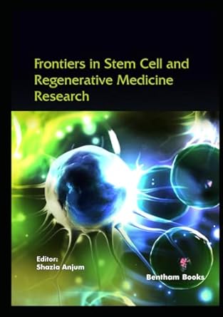 frontiers in stem cell and regenerative medicine research volume 11 1st edition shazia anjum 9815238612,