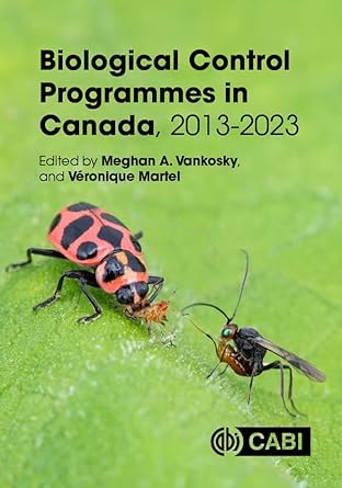 biological control programmes in canada 2013 2023 1st edition meghan a vankosky ,veronique martel 1800623259,