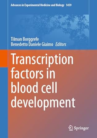 transcription factors in blood cell development 1st edition tilman borggrefe ,benedetto daniele giaimo