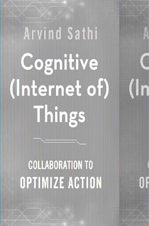 cognitive things collaboration to optimize action 1st edition arvind sathi 1137594659, 978-1137594655