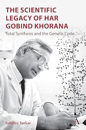 the scientific legacy of har gobind khorana total synthesis and the genetic code 1st edition sahotra sarkar