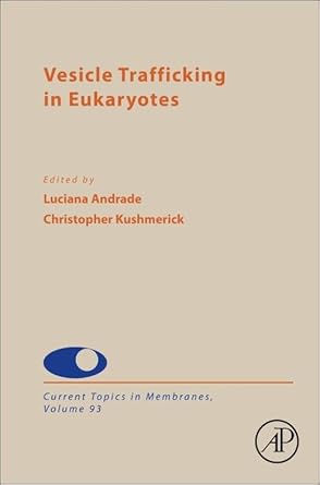 vesicle trafficking in eukaryotes 1st edition luciana de oliveira andrade ,christopher kushmerick 0443294585,