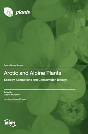 arctic and alpine plants ecology adaptations and conservation biology 1st edition gregor kozlowski