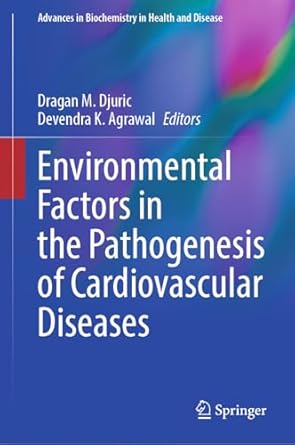 environmental factors in the pathogenesis of cardiovascular diseases 1st edition dragan m djuric ,devendra k