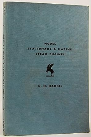 model stationary and marine steam engines 1st edition k n harris b0000cjxrd