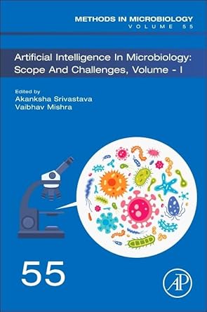 artificial intelligence in microbiology scope and challenges volume 1 1st edition akanksha srivastava phd