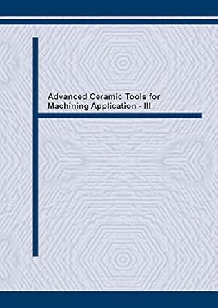 advanced ceramic tools for machining application iii 1st edition i m low 0878497684, 978-0878497683