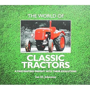 worlds classic tractors 1st edition ian m johnston 1742575919, 978-1742575919