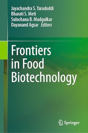 frontiers in food biotechnology 2024th edition jayachandra s yaradoddi ,bharati s meti ,sulochana b mudgulkar