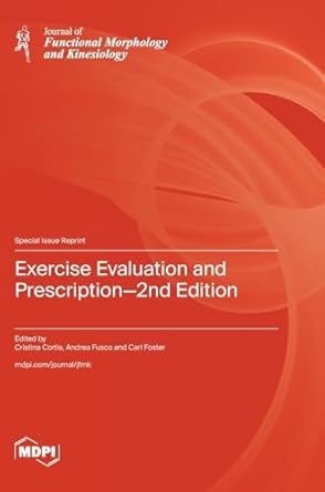 exercise evaluation and prescription 1st edition cristina cortis ,andrea fusco ,carl foster 372581919x,