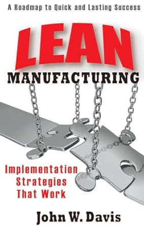 lean manufacturing implementation strategies that work a roadmap to quick and lasting success 1st edition