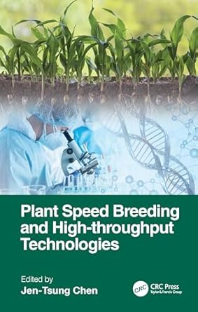 plant speed breeding and high throughput technologies 1st edition jen tsung chen 1032553278, 978-1032553276