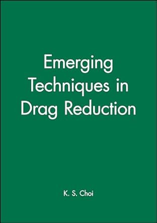 emerging techniques in drag reduction 1st edition k s choi 0852989172, 978-0852989173