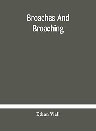 broaches and broaching 1st edition ethan viall 9354184294, 978-9354184291