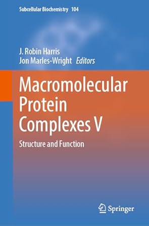 macromolecular protein complexes v structure and function 2024th edition j robin harris ,jon marles wright