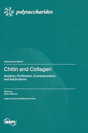 chitin and collagen isolation purification characterization and applications 1st edition azizur rahman