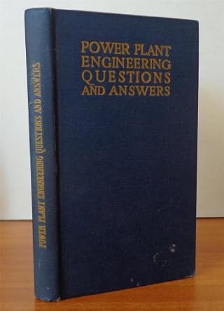 power plant engineering questions and answers giving full detailed information on the how and why operating