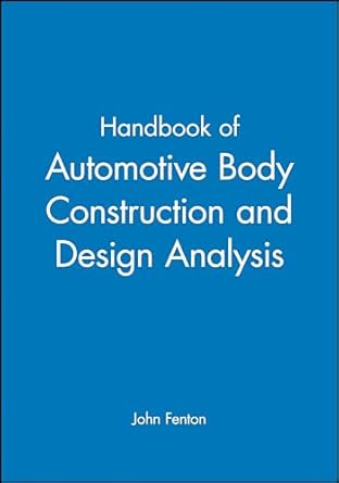 handbook of automotive body construction and design analysis 1st edition john fenton 1860580734,