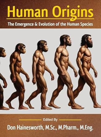 human origins the emergence and evolution of the human species 1st edition don hainesworth m sc m pharm m eng