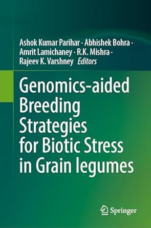 genomics aided breeding strategies for biotic stress in grain legumes 2024th edition ashok kumar parihar