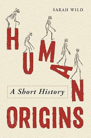 human origins a short history 1st edition sarah wild 1789295785, 978-1789295788