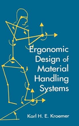 ergonomic design for material handling systems 1st edition karl h e kroemer 1566702240, 978-1566702249