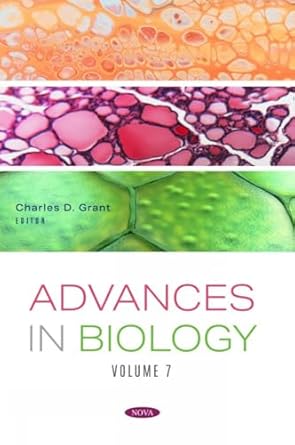 advances in biology volume 7 1st edition charles d grant b0d7z92ch9, 979-8891138278