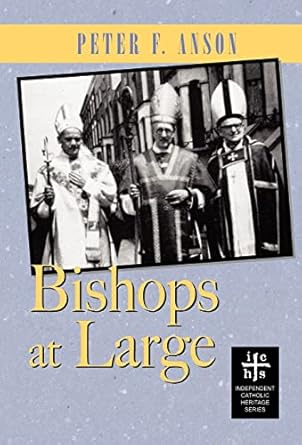 bishops at large 1st edition peter f anson 0977146197, 978-0977146192