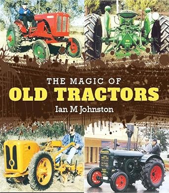 the magic of old tractors 1st edition facing history and ourselves ,ian m johnston 1742574823, 978-1742574820