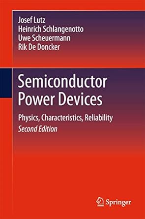 semiconductor power devices physics characteristics reliability 2nd edition josef lutz ,heinrich