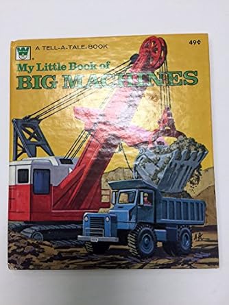 my little book of big machines a tell a tale book 1st edition illustrated by al andersen ottum, bob