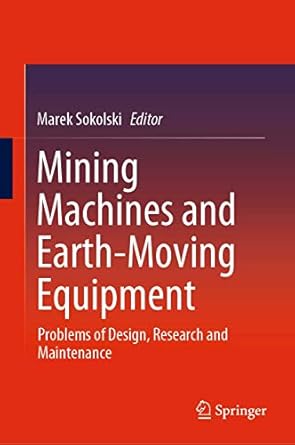 mining machines and earth moving equipment problems of design research and maintenance 1st edition marek