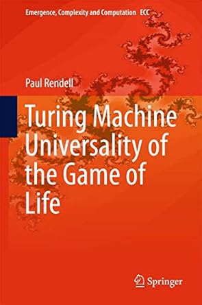 turing machine universality of the game of life 1st edition paul rendell 3319198416, 978-3319198415