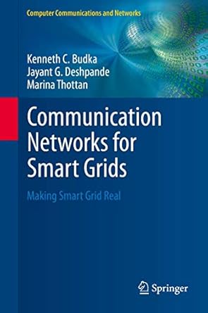 communication networks for smart grids making smart grid real 2014th edition kenneth c budka ,jayant g