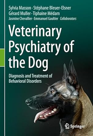 veterinary psychiatry of the dog diagnosis and treatment of behavioral disorders 2024th edition sylvia masson