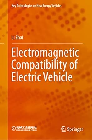 electromagnetic compatibility of electric vehicle 1st edition li zhai 9813361646, 978-9813361645