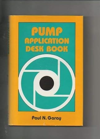 pump application desk book 1st edition paul n garay 0881730432, 978-0881730432