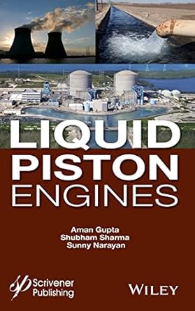 liquid piston engines 1st edition aman gupta ,shubham sharma ,sunny narayan 1119322952, 978-1119322955